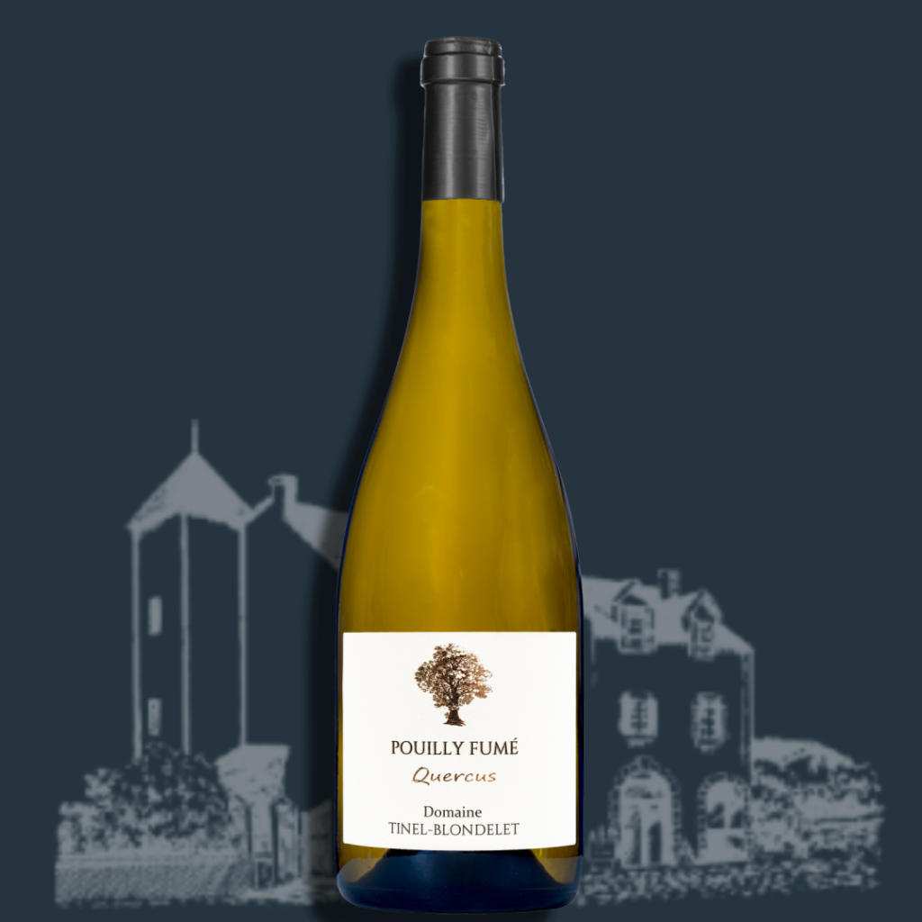 Pouilly Fumé Quercus 2022 - Domaine Tinel-Blondelet